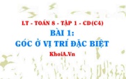Góc ở vị trí đặc biệt, tính chất góc kề, góc kề bù, góc...